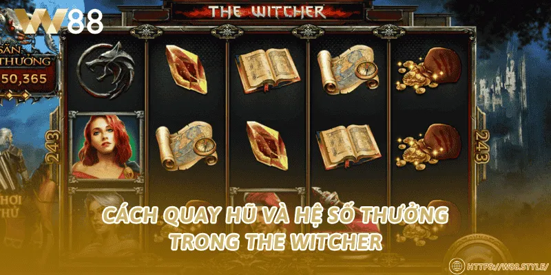 Cách quay hũ và hệ số thưởng trong The Witcher