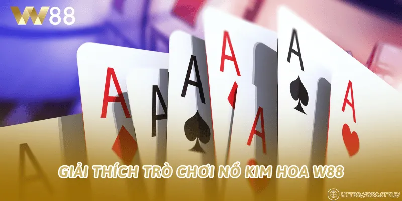 Giải thích trò chơi Nổ Kim Hoa W88
